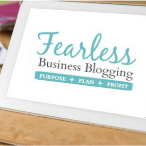 Fearless Business Blogging